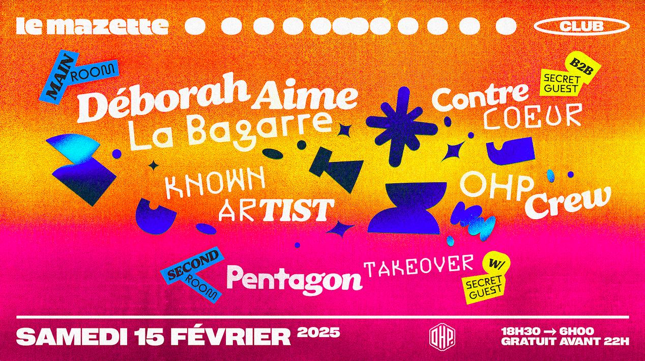 Ohp • Deborah Aime La Bagarre, Known Artist, Contrecœur B2B Secret Guest, Pentagon 