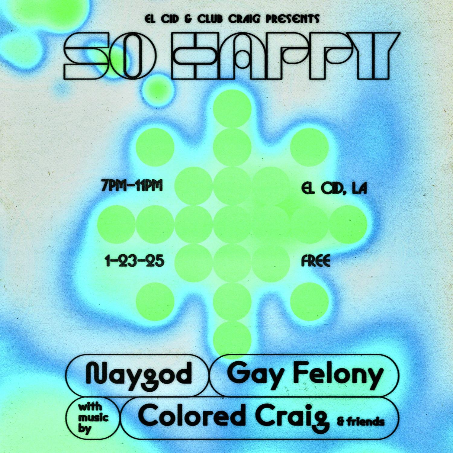 So Happy With Colored Craig, Naygod, Gay Felony