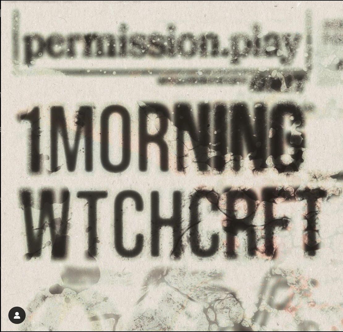 Permission.Play Presents: 1Morning And Wtchcrft