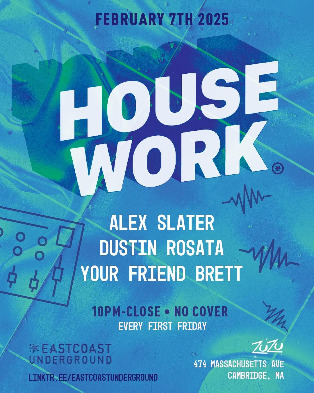 House Work With Alex Slater, Dusty Digital And Your Friend Brett