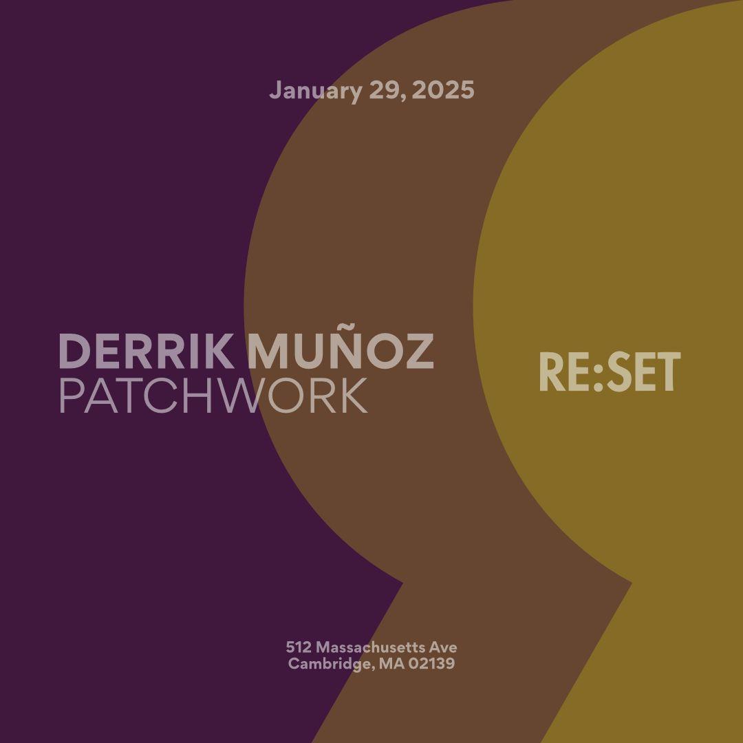 Re:Set With Derrik Muñoz & Patchwork