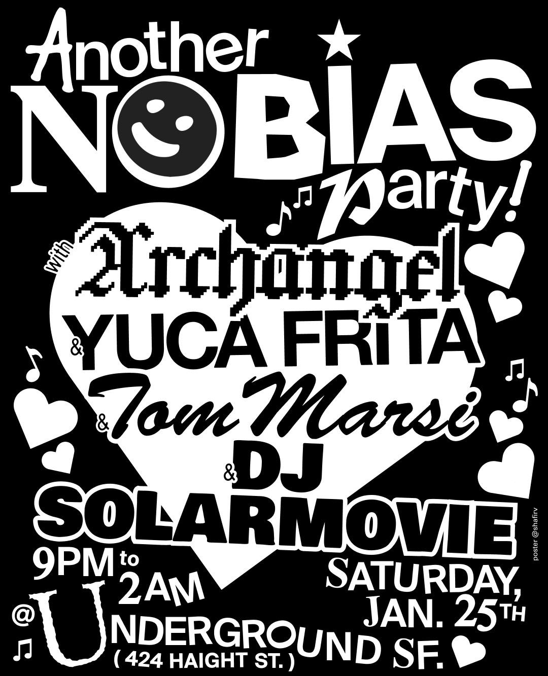 Another No Bias Party: Archangel, Yuca Frita, Tom Marsi