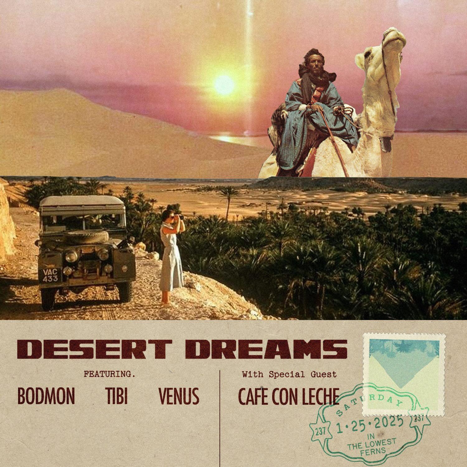 Desert Dreams: Bodmon, Tibi, Venus And Cafe Con Leche