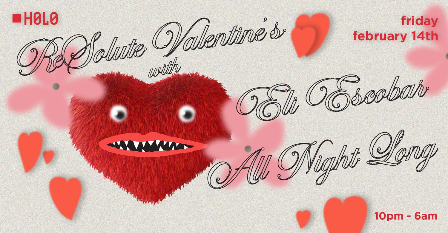 Resolute Valentine'S With Eli Escobar All Night Long