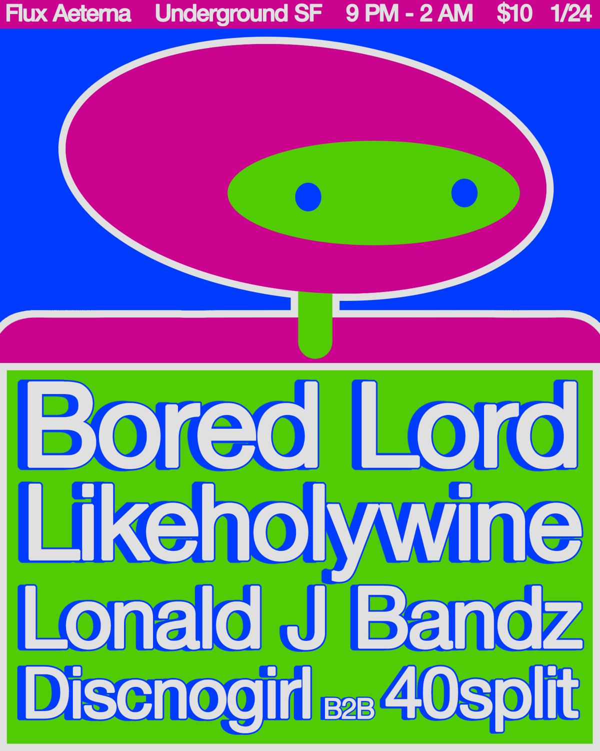 Flux Aeterna: Bored Lord, Likeholywine, Lonald J. Bandz, Discnogirl B2B 40Split