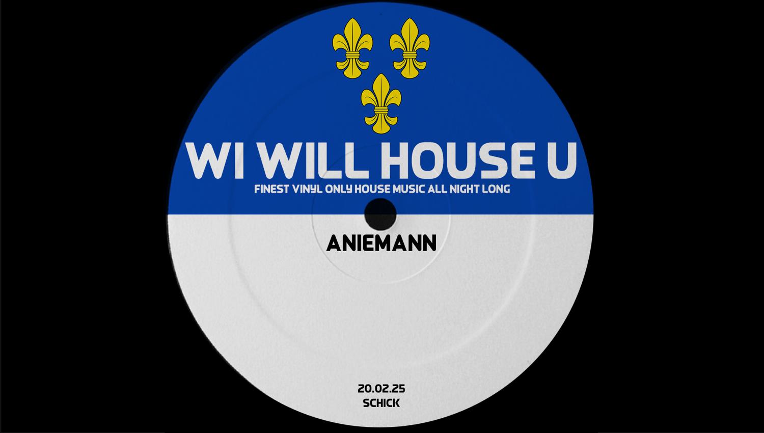 Wi Will House U: Aniemann