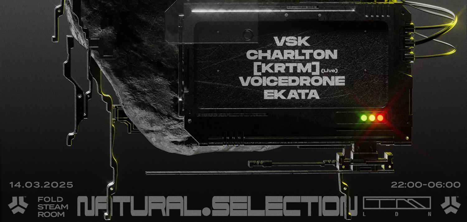 Natural Selection W/ Vsk, Charlton, [Krtm], Voicedrone & Ekata - Fold Steam Room