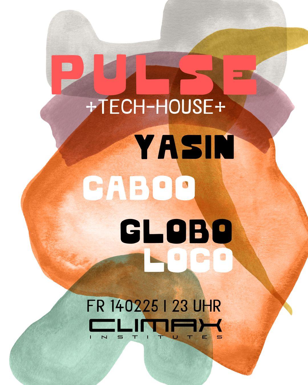 Pulse W/Yasin, Caboo, Globo Loco