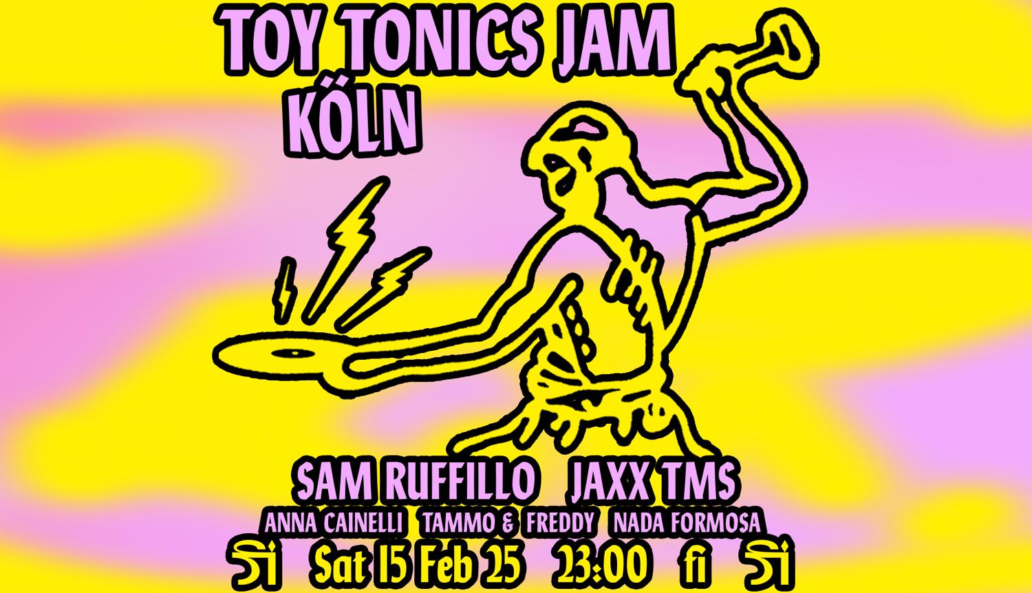 Toy Tonics Jam With Sam Ruffillo, Jaxx Tms, Anna Cainelli, Tammo & Freddy