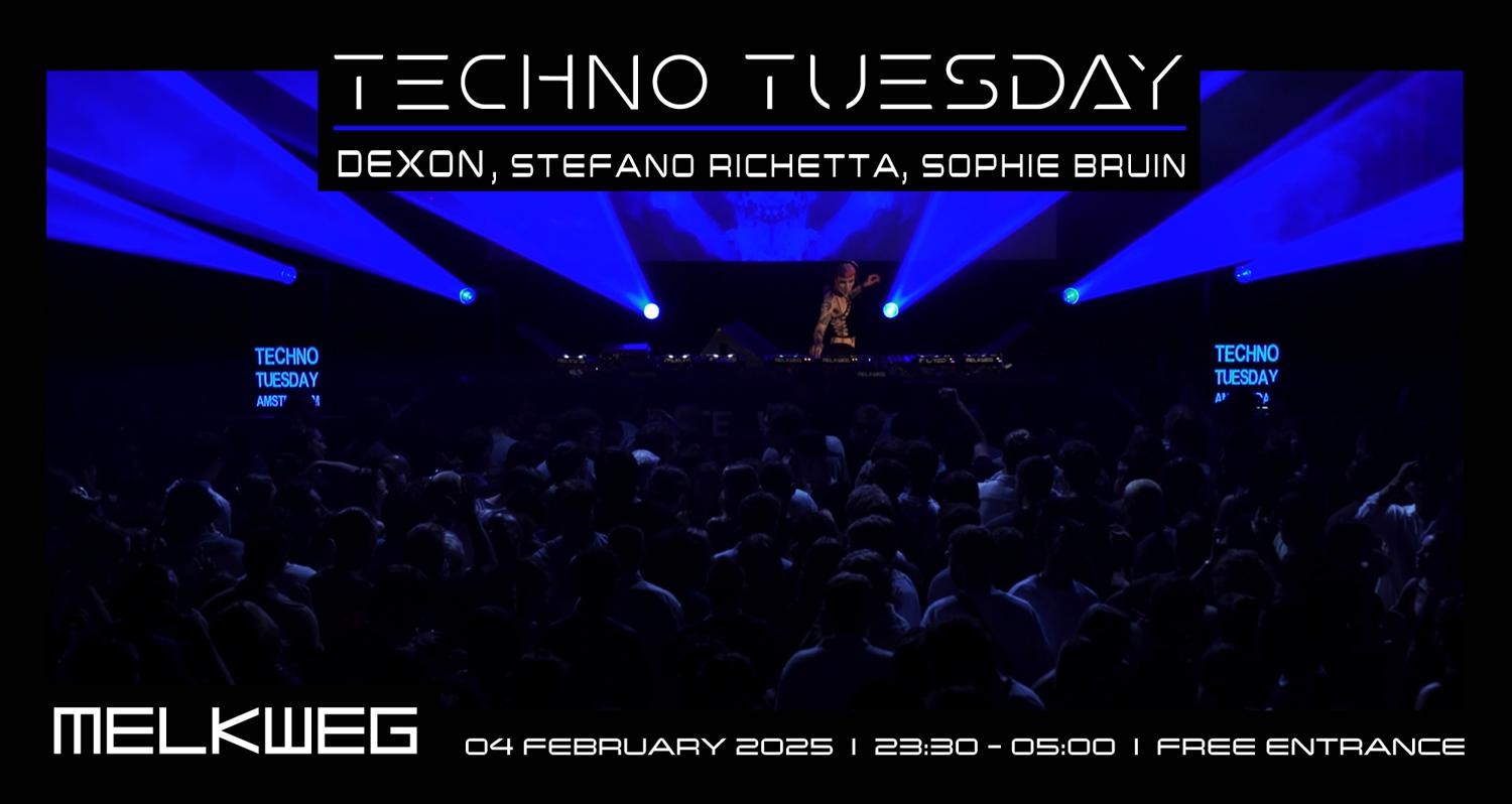 Techno Tuesday Amsterdam, Dexon, Stefano Richetta, Sophie Bruin