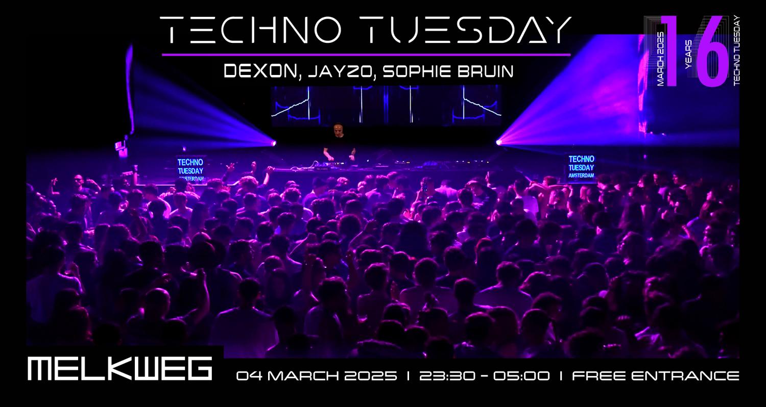 Techno Tuesday Amsterdam '16 Year Anniversary', Dexon, Jayzo, Sophie Bruin