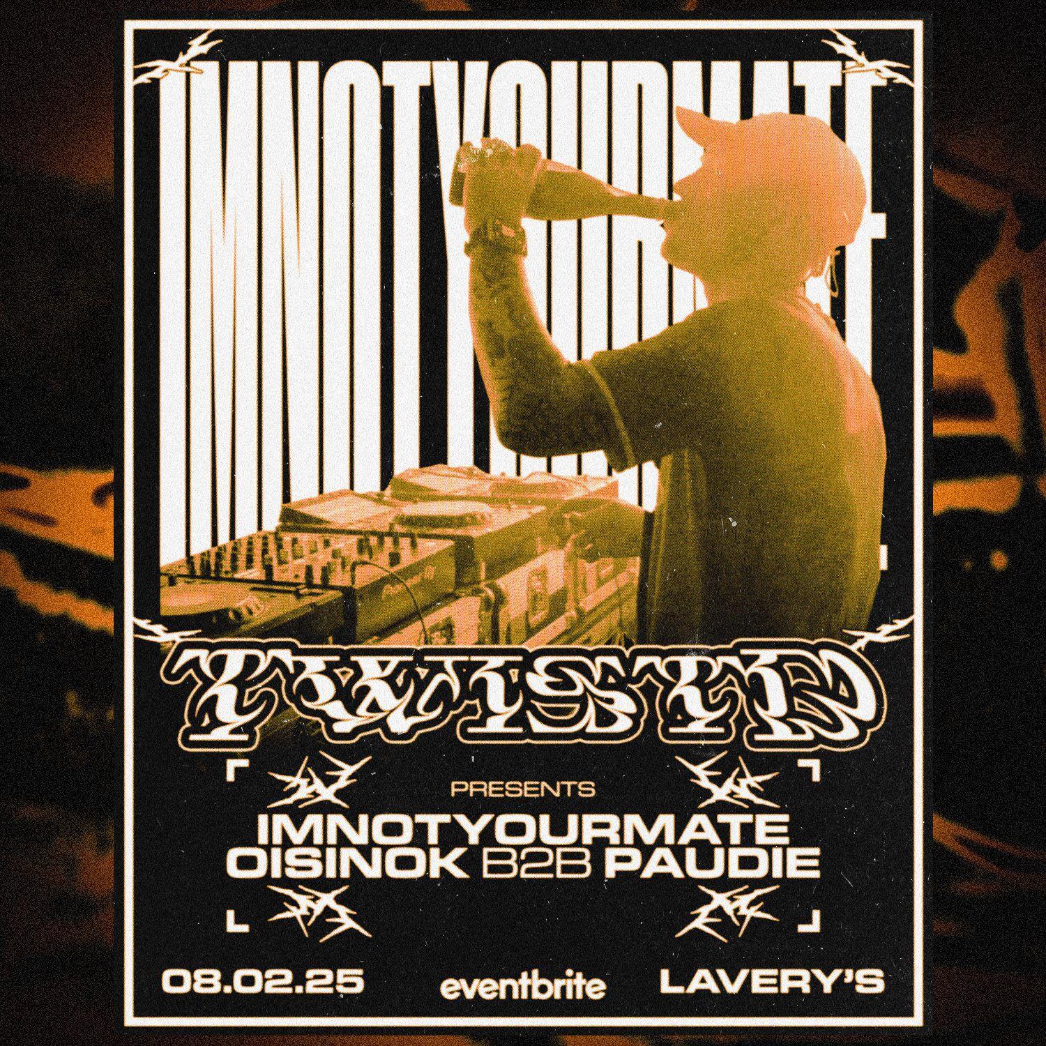 Twistd Presents: Imnotyourmate