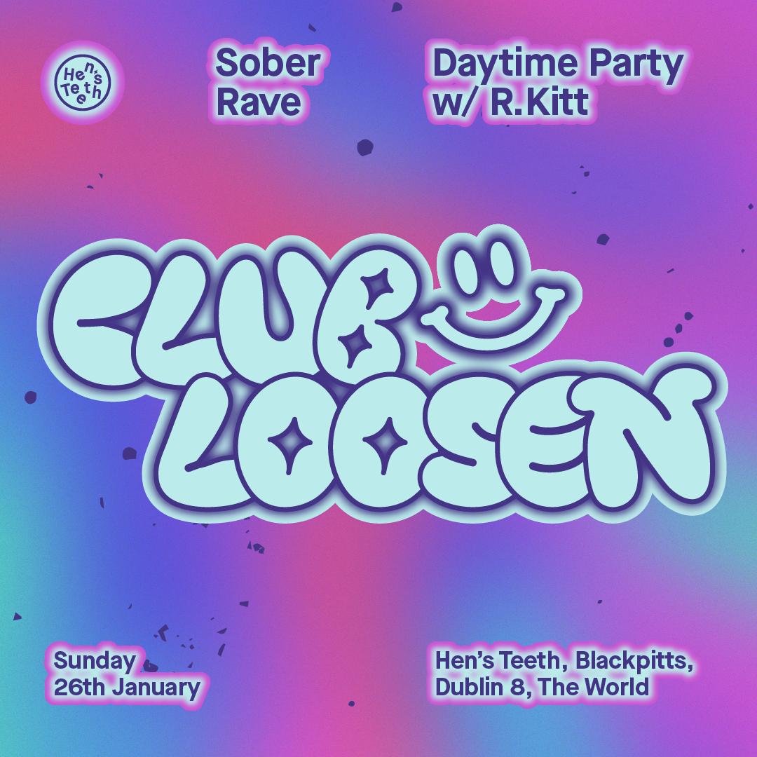 Club Loosen - Sober Rave/Party