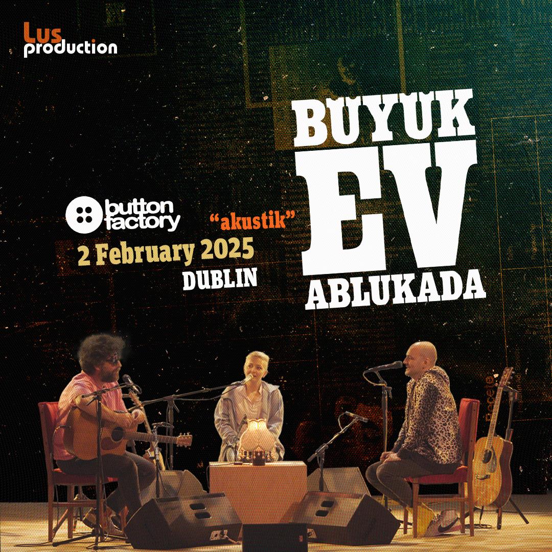 Büyük Ev Ablukada At Dublin The Button Factory