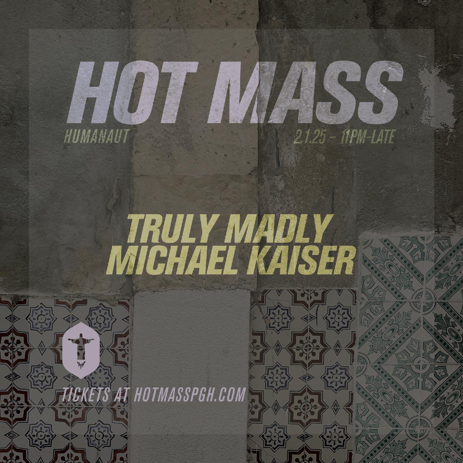 Humanaut Pres. Truly Madly & Michael Kaiser