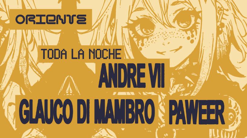 Toda La Noche: Andre Vii, Glauco Di Mambro, Paweer