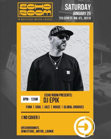 Echo Room Presents : Dj Epik