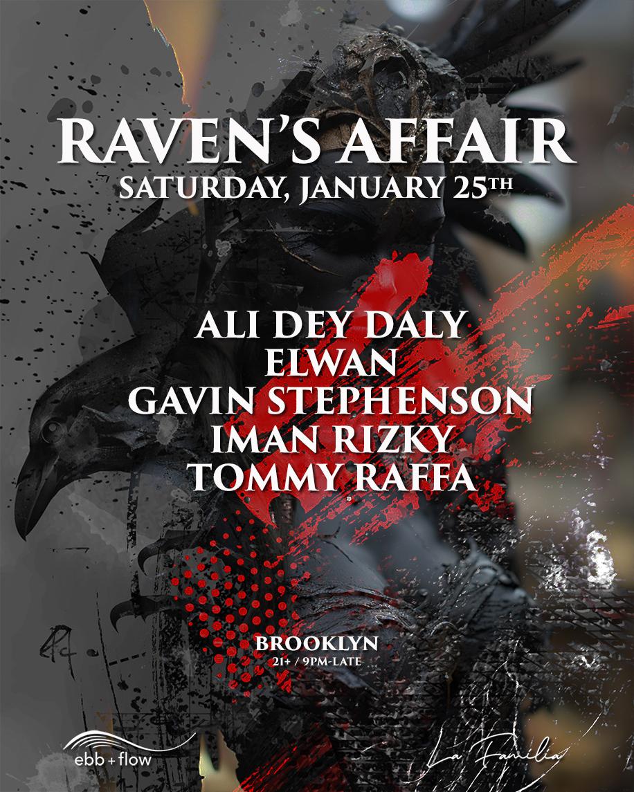  Ebb + Flow & La Familia Present Raven'S Affair