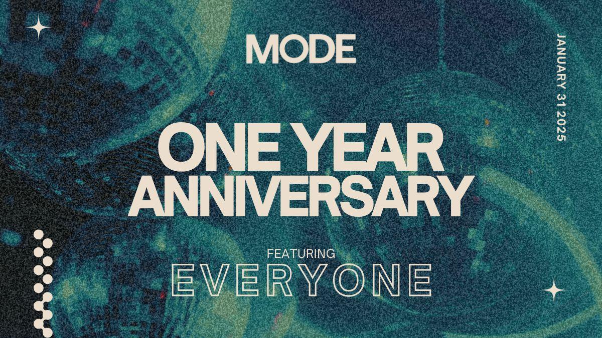 Mode 1 Year Anniversary