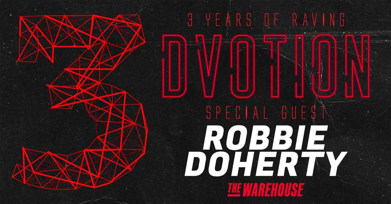 Dvotion 3Rd Birthday Special Presents Robbie Doherty // United In Music - The Warehouse