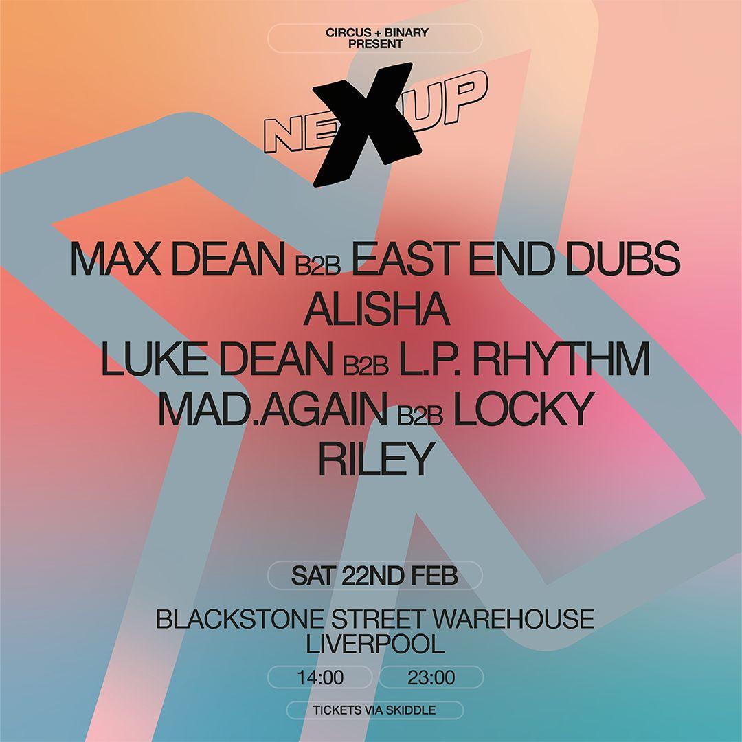 Circus & Binary Present Max Dean & Guests Nexup Liverpool