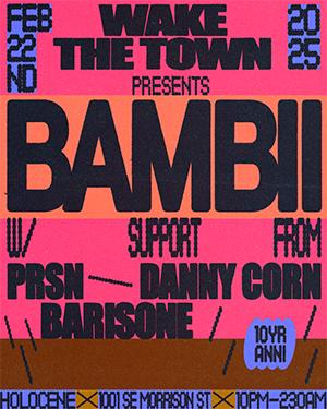 Wake The Town 10 Year Anniversary W/ Bambii