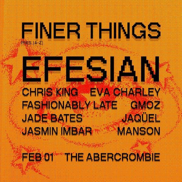 Finer Things Pres. Efesian