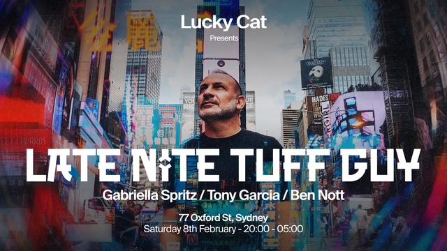 Lucky Cat Presents; Late Nite Tuff Guy! + Gabriella Spritz + Tony Garcia + Ben Nott