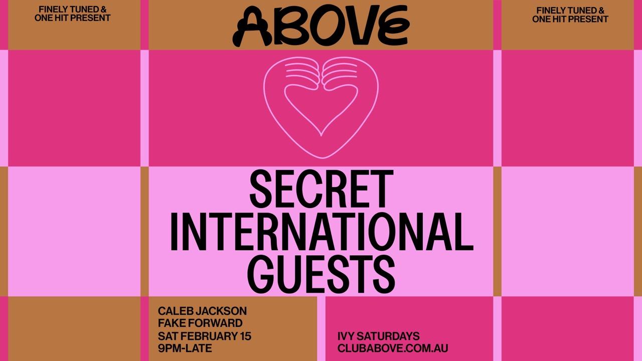 Above — February 15 Feat. Secret International Guests