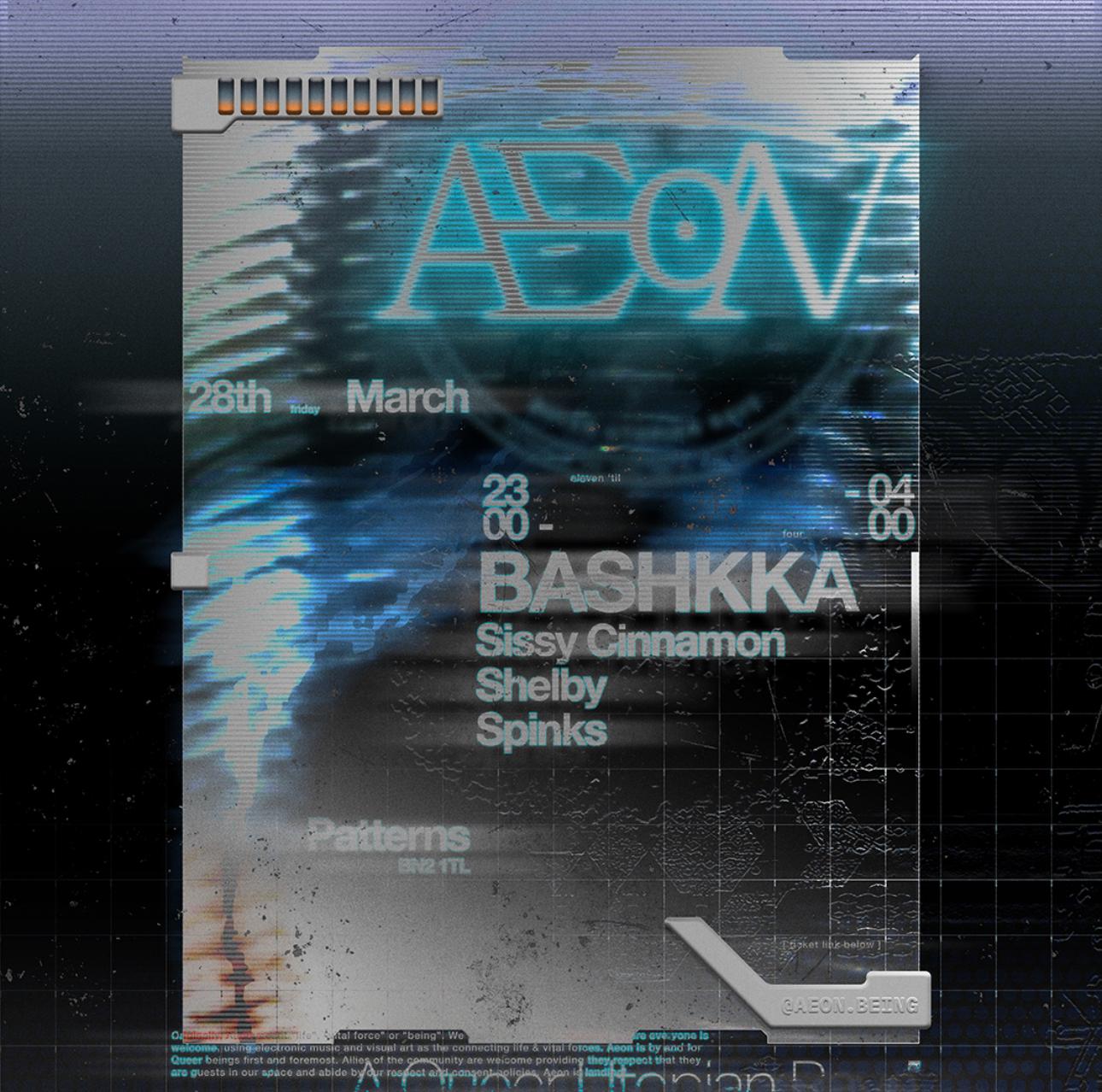 Aeon Presents: Bashkka, Sissy Cinnamon, Spinks, Shelby