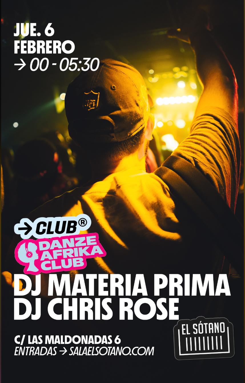 Danze Afrika Club: Dj Materia Prima, Dj Chris Rose