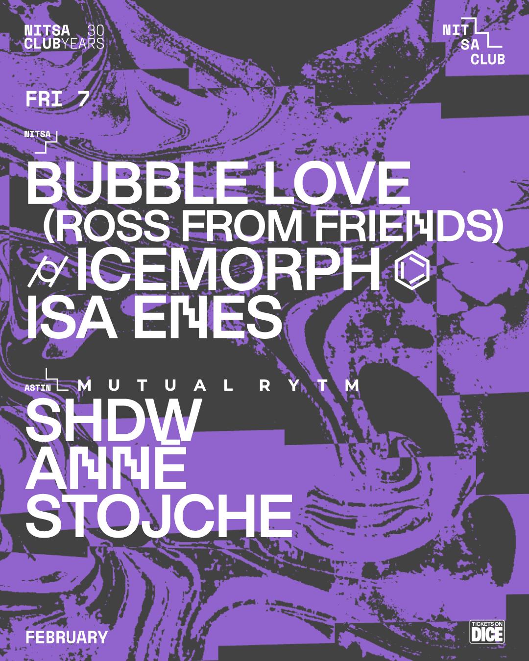 Bubble Love (Ross From Friends) · ⌭ Icemorph ⌬ / Mutual Rytm: Shdw · Annē · Stojche