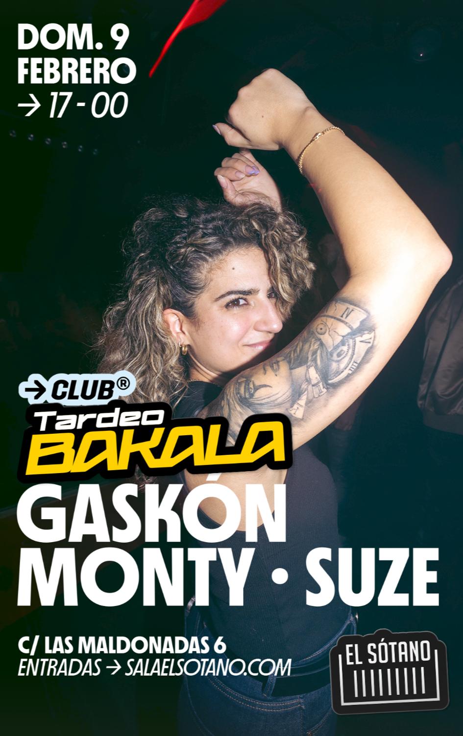 Tardeo Bakala: Gaskón, Monty, Suze