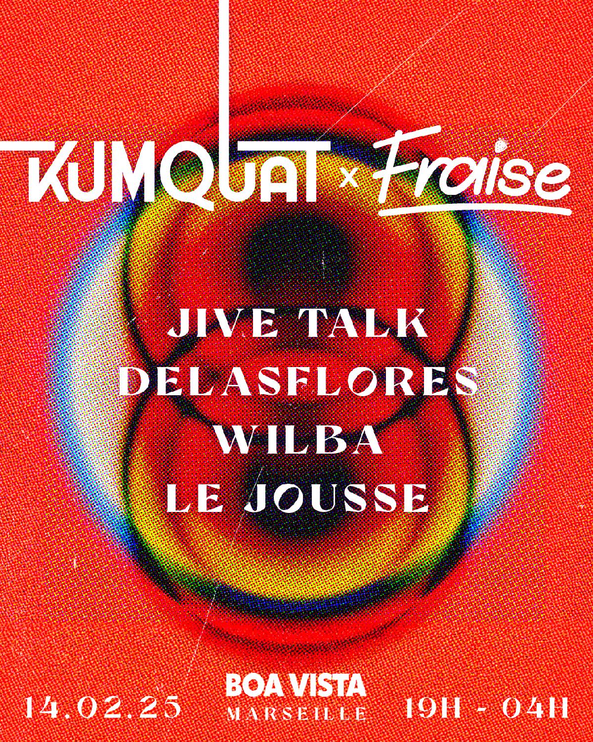 Kumquat X Fraise With Jive Talk, Delasflores, Wilba, Le Jousse