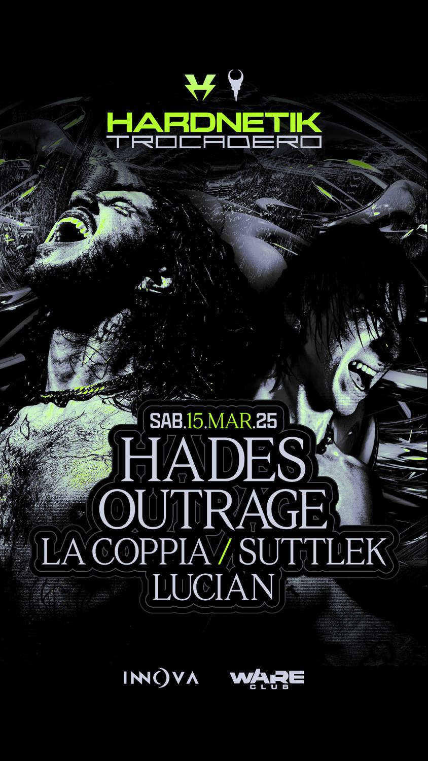 Hardnetik X Trocadero Pres. Hades, Outrage & Many More