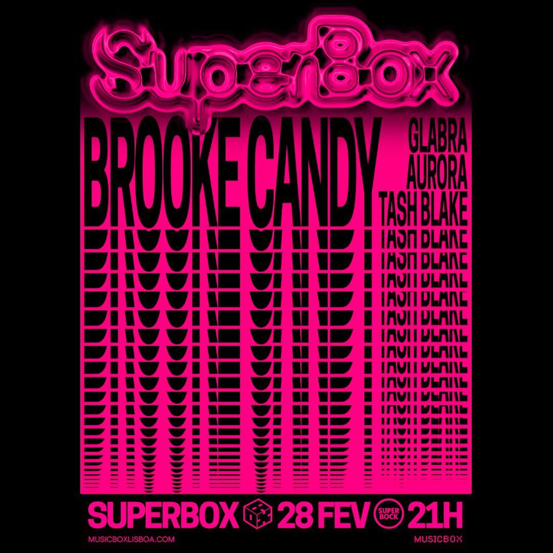 Superbox - Brooke Candy + Tash Blake + Aurora + Glabra (Dj Set)