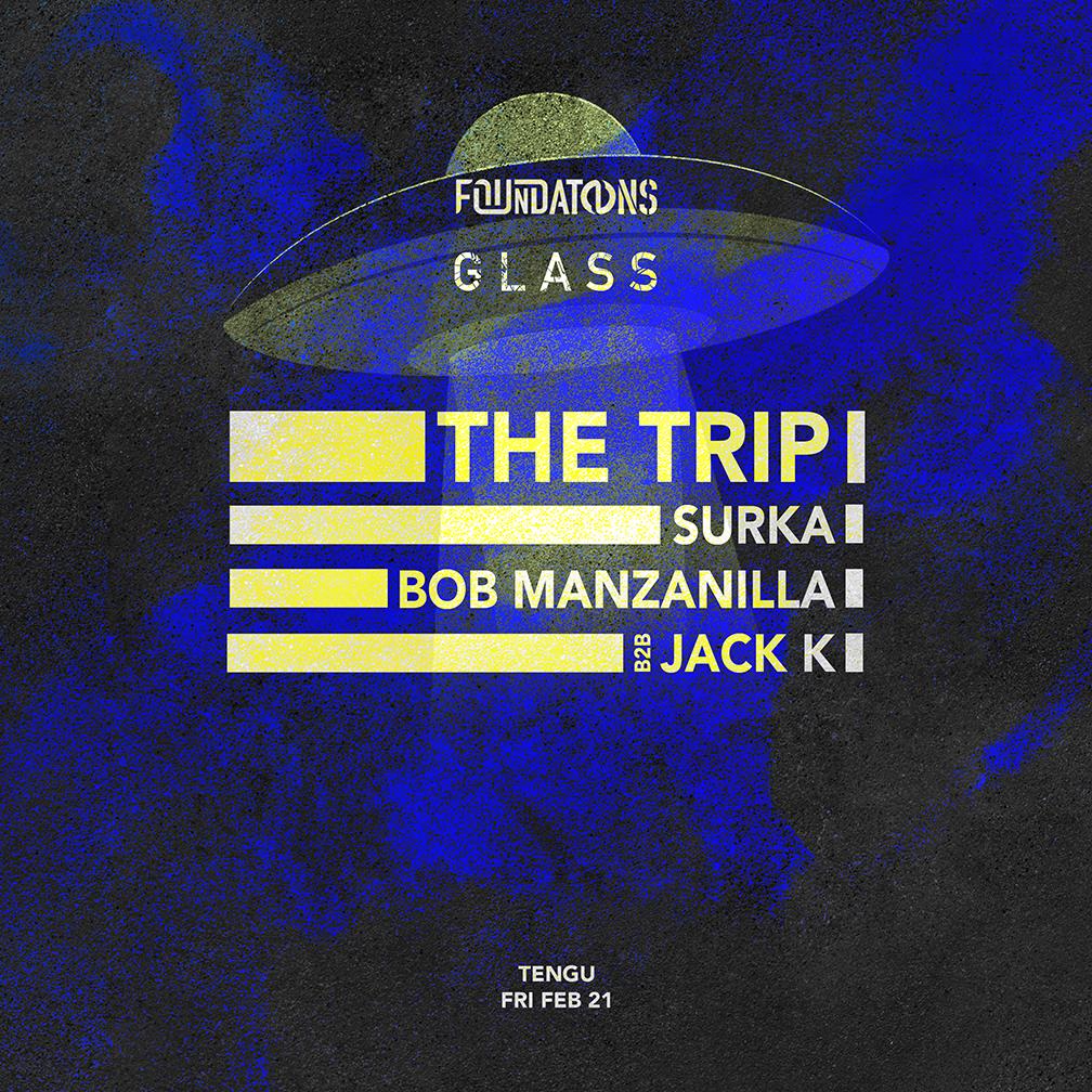 Glass & Foundations Presents - The Trip