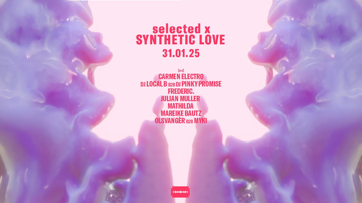 Selected. X Synthetic Love