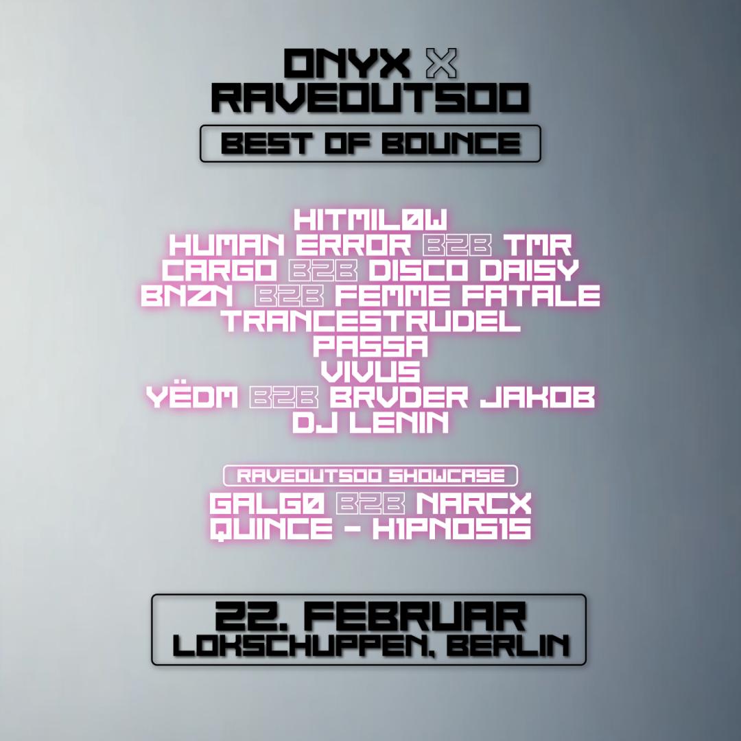 Onyx X Raveout500 'Best Of Bounce' W / Hitmiløw, Human Error, Cargo, Bnzn, Trancestrudel