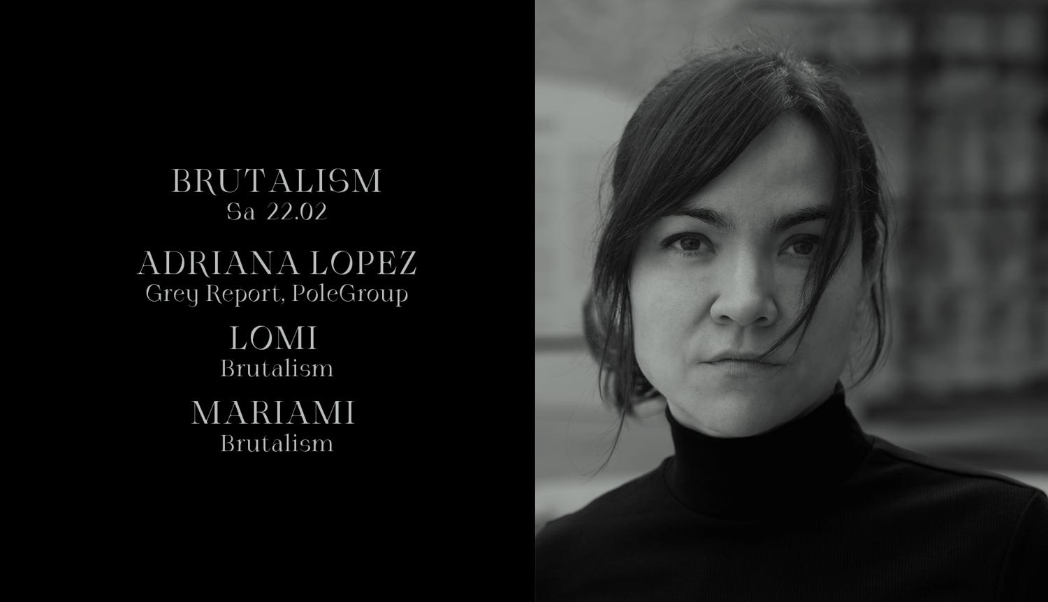 Brutalism With Adriana Lopez, Lomi & Mariami