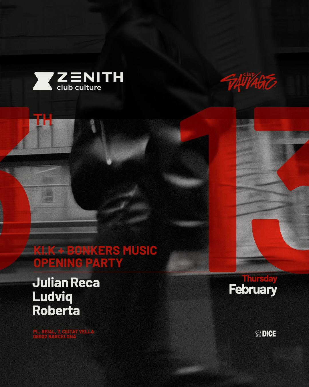 Zenith Club Pres: Ki.K  Bonkers Opening Party With Julian Reca  Roberta  Ludvik