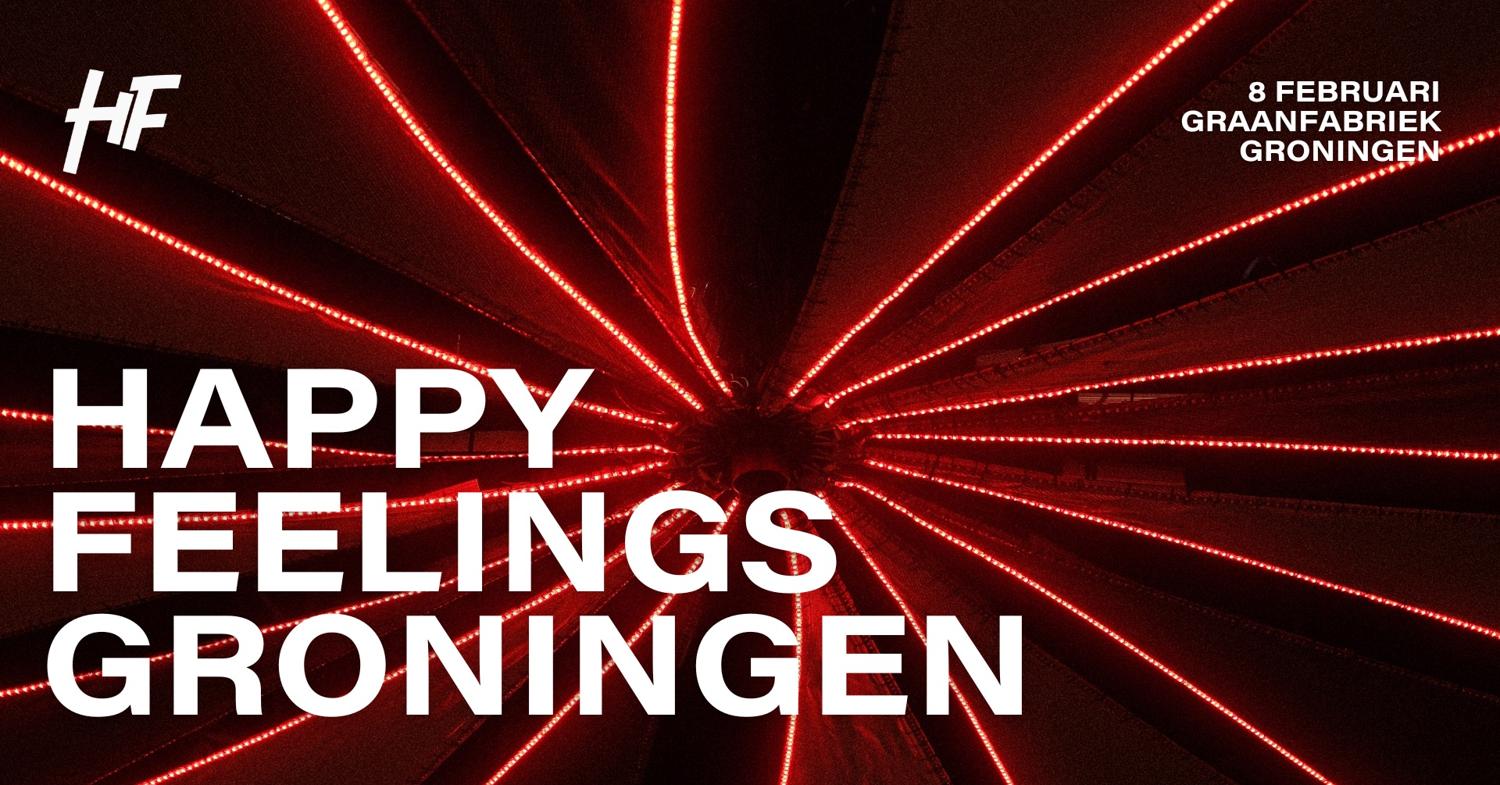 Happy Feelings Graanfabriek - Groningen