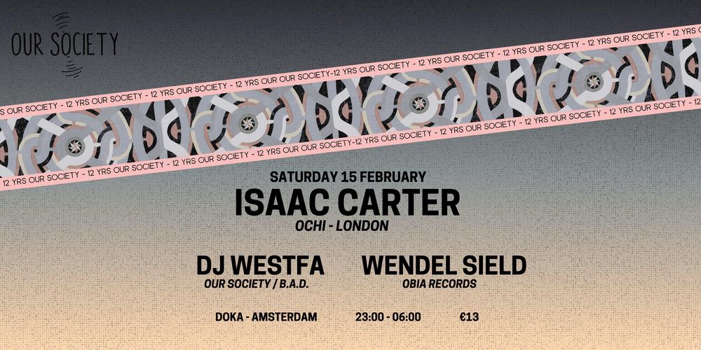 Doka Studio X 12 Yrs Of Our Society With Isaac Carter (Uk) - Dj Westfa - Wendel Sield