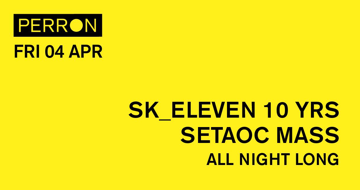 Sk_Eleven 10 Yrs: Setaoc Mass All Night Long