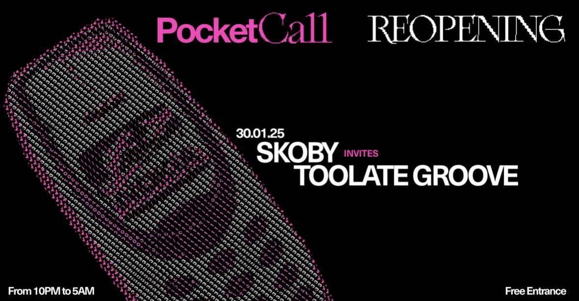 Pocket Call Reopening - Skoby Invites Toolate Groove