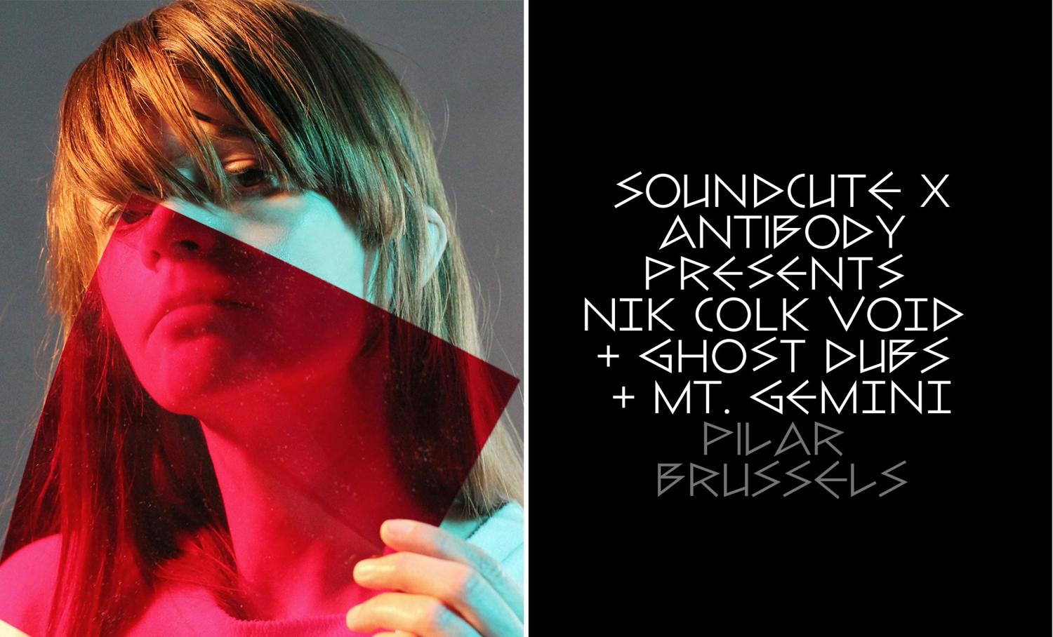 Soundcute X Antibody Presents Presents Nik Colk Void + Ghost Dubs + Mt Gemini