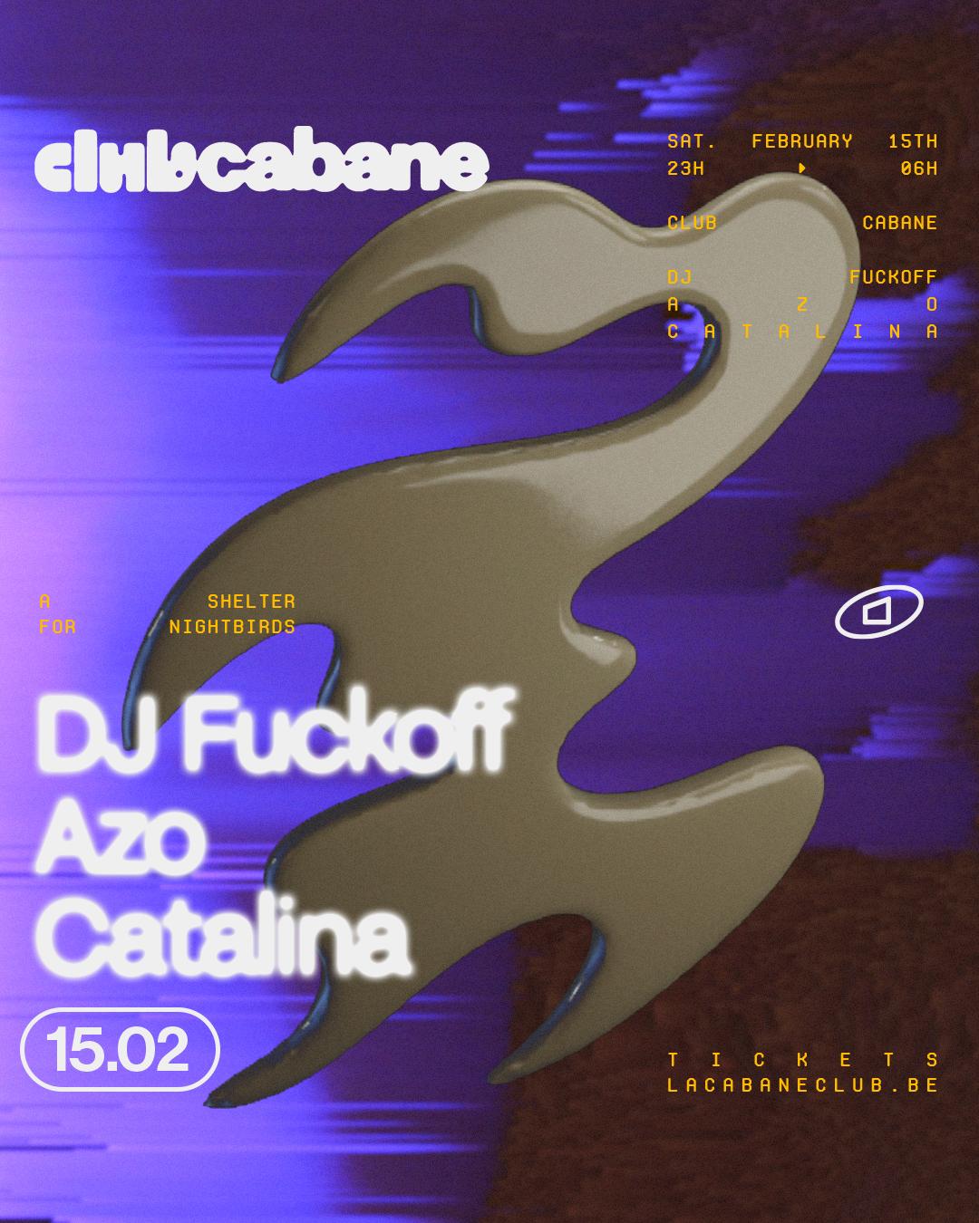 Club Cabane - Dj Fuckoff, Azo, Catalina