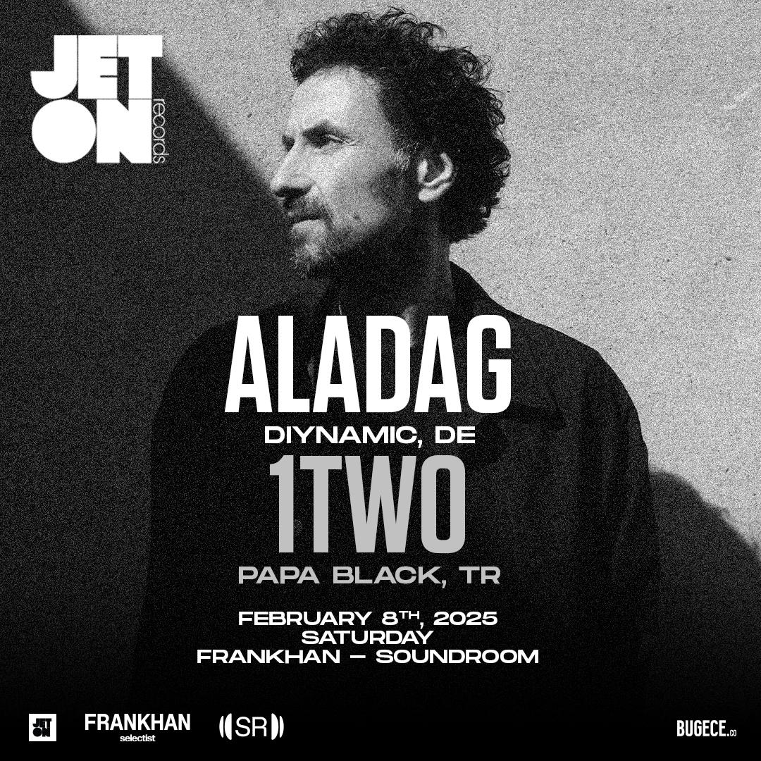 Jeton Presents Aladag & 1Two