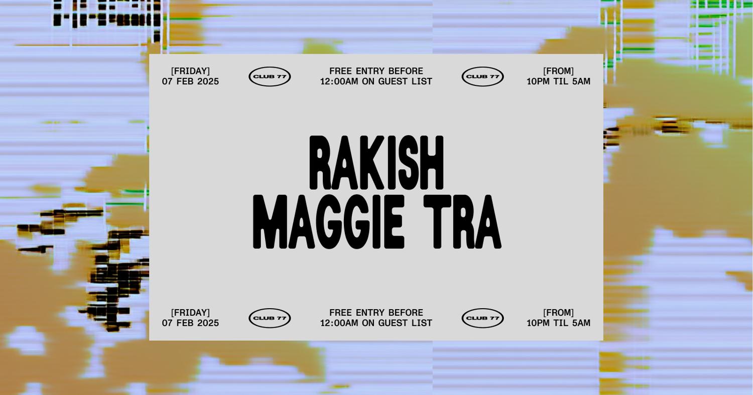 Fridays At 77: Rakish, Maggie Tra