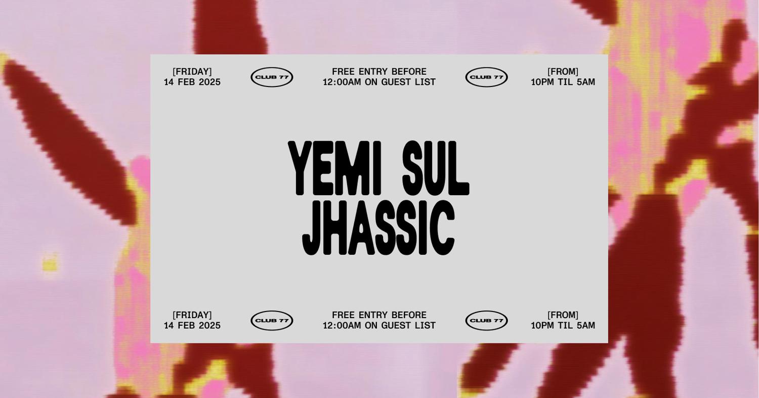 Fridays At 77: Yemi Sul, Jhassic